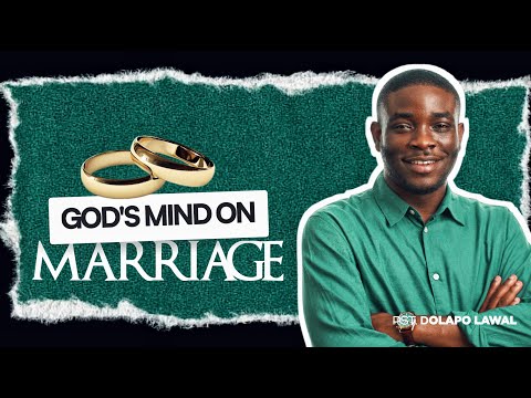 God's Mind on Marriage - Pst. Dolapo Lawal