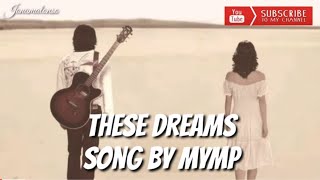 These Dreams (Lyrics) - MYMP