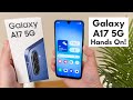 Samsung Galaxy A17 5G Hands On First Impressions
