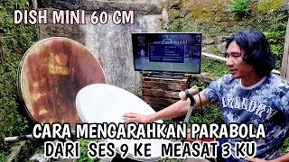 Download lagu Cara mengarahkan parabola mini dari ses 9 ke measat 3 ku band terbaru 2023 mp3