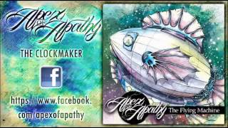 Apex of Apathy - The Clockmaker (New Song 2013)