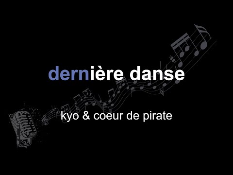 kyo & coeur de pirate | dernière danse | lyrics | paroles | letra |