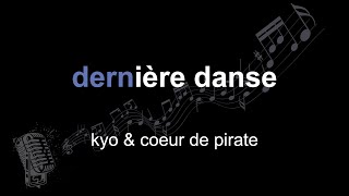 kyo &amp; coeur de pirate | dernière danse | lyrics | paroles | letra |