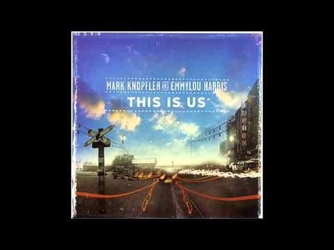 This Is Us Mark Knopfler And Emmylou Harris