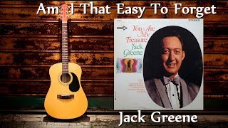 Jack Greene - Am I That Easy To Forget