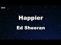 Happier - Ed Sheeran Karaoke 【With Guide Melody】 Instrumental