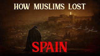 Fall of Granada: How Muslims Lost Spain After 800 Years