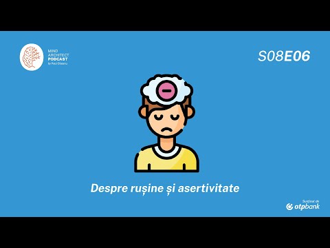S08 Ep06 - Cum ne blochează rușinea conștientizarea și exprimarea asertivă a nevoilor