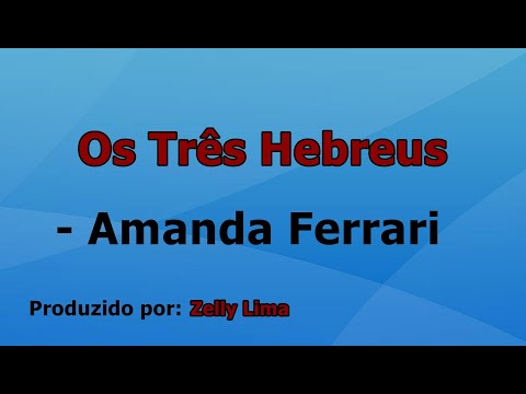 Os Três Hebreus - Amanda Ferrari