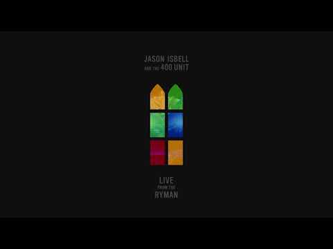 Jason Isbell and the 400 Unit - Last Of My Kind