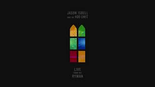 Jason Isbell and the 400 Unit - Last Of My Kind