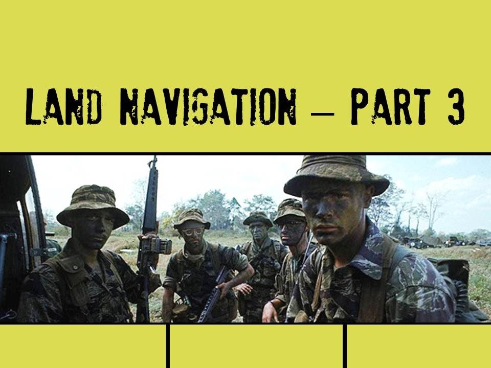 Land Navigation - Part 3