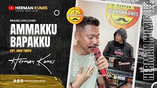 Download lagu AMMAKKU BAPAKKU #hermankumis Cipt #iwantompo mp3