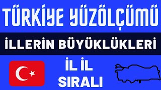 Türkiye'nin Yüzölçümü - Yüzölçümü En Büyük İller - 81 İl Büyüklüklerin
