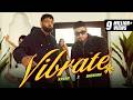 KR NA Vibrate Ft Badshah Prod Phenom Official Music Video