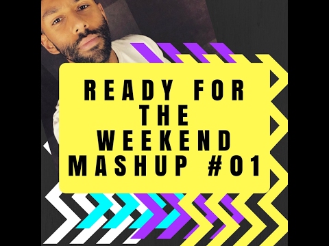 Ready For The Weekend Mashup 01