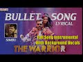 Bullet Full Song Instrumental With Background Vocals