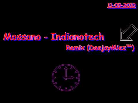 MOSSANO FEAT SONNY FLAME - INDIANOTECH  Remix(DeejayMiez™)