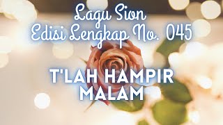 Download lagu 045 T'LAH HAMPIR MALAM || LAGU SION || mp3
