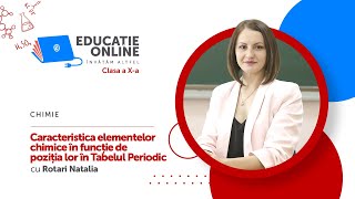 Chimie, Clasa a X-a, Caracteristica elementelor chimice în funcție de poziția lor în Tabelul...