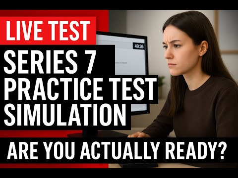 Series 7 Practice Exam: How Many Will You Get Right?