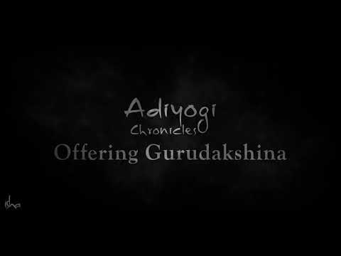 Adiyogi chronicles: offering gurudhakshina