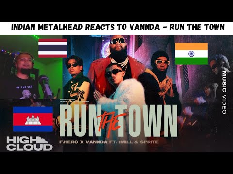 F.HERO x VannDa Ft. 1MILL & SPRITE - RUN THE TOWN [Official MV] Reaction | Indian Metalhead Reaction