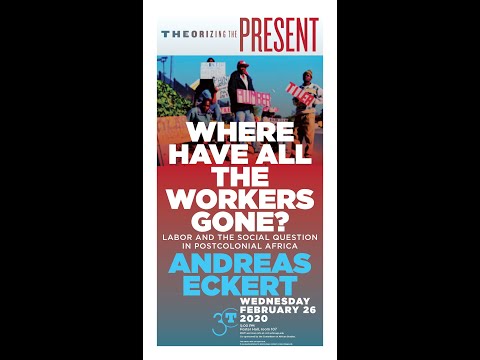 Andreas Eckert: Where Have All the Workers Gone?