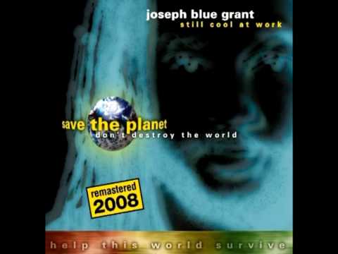 Joseph Blue Grant - I've Got Feelings