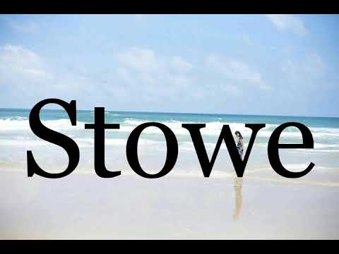 How To Pronounce Stowe🌈🌈🌈🌈🌈🌈Pronunciation Of Stowe