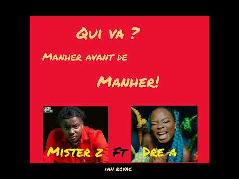 Mister Z ft Dre - A 🥰 MANHER(lyric officiel)