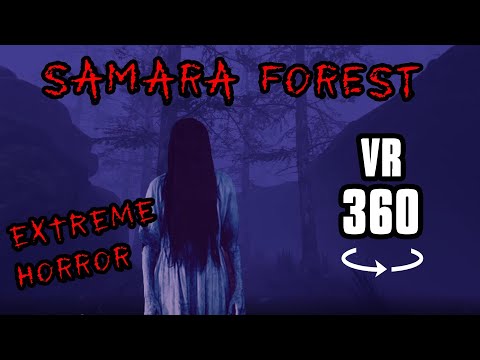 Samara Forest: VR 360° Horror