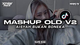 Download lagu DJ MASHUP OLD V2 AISYAH BUKAN BONEKA BY XPINN RMX FT @nessfxml. mp3