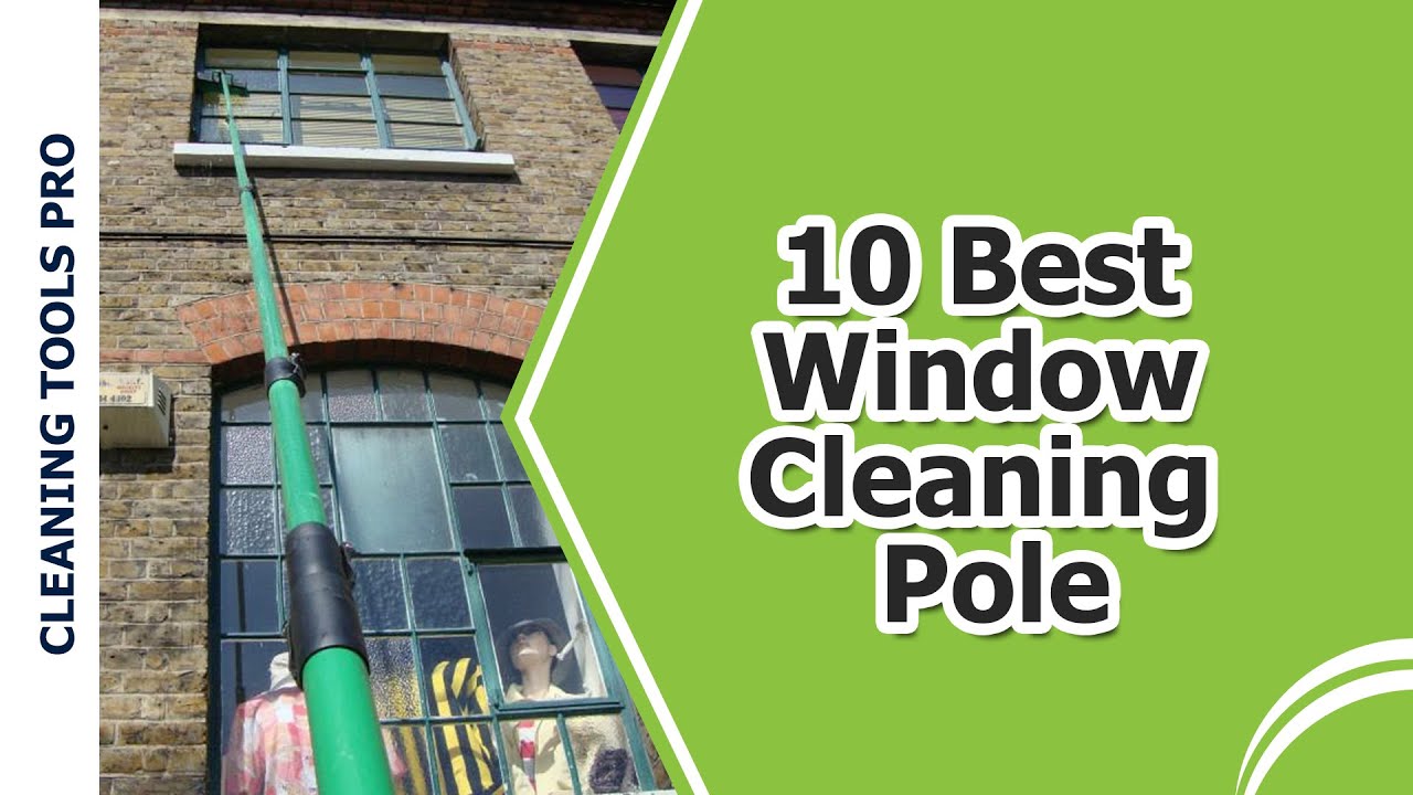 10 Best Telescopic Or Extendable Window Cleaning Pole 2020
