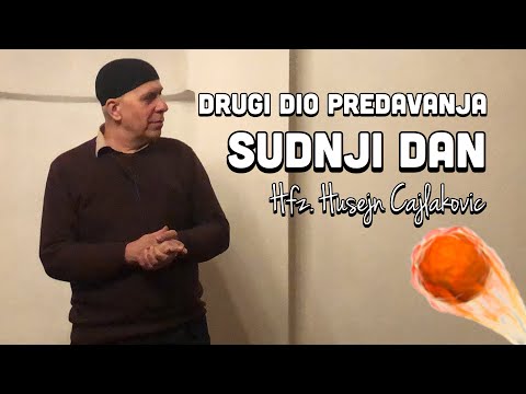 Tumacenje sure "El-Kari'a" - SMAK SVIJETA (Hfz. Cajlakovic Husejn) Zenica, 2019 -II Dio-