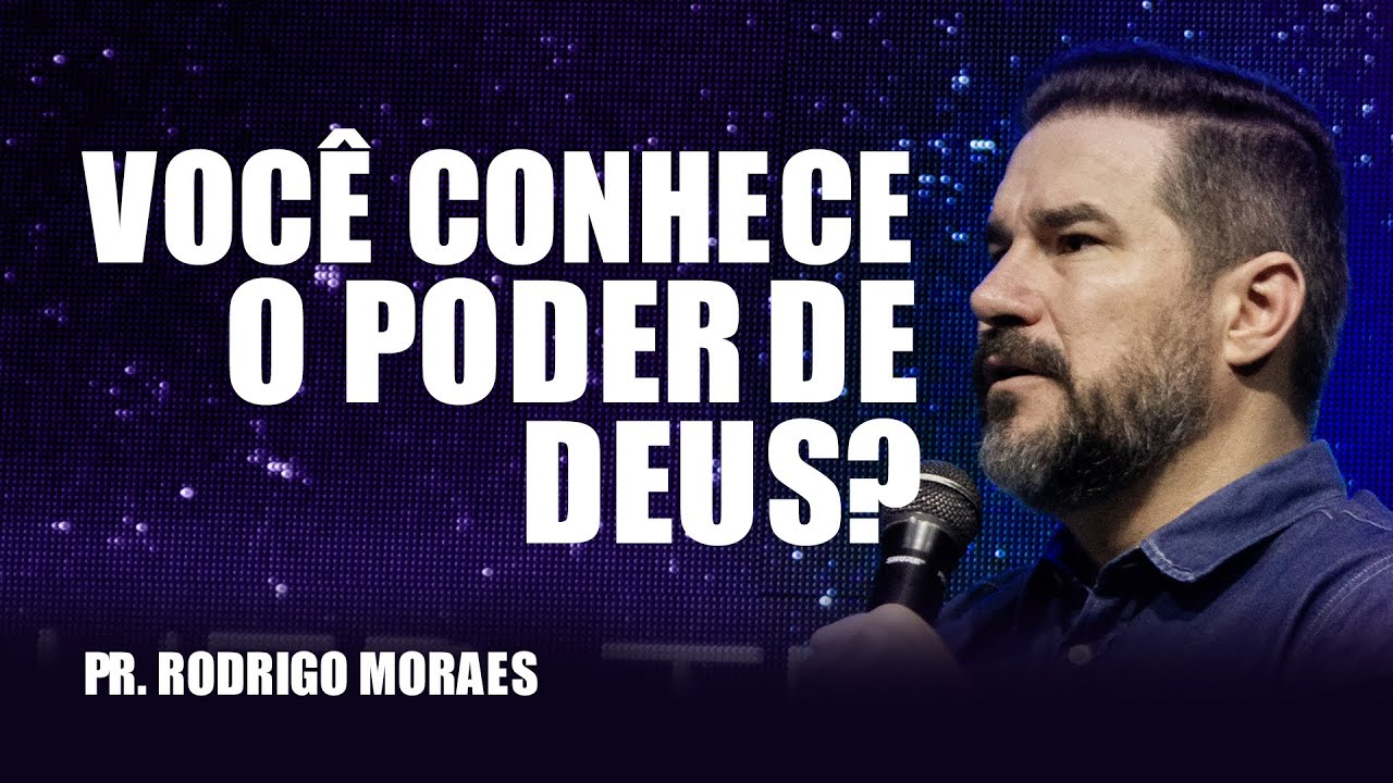 Aprenda o que o PODER DE DEUS pode fazer por você | Pr. Rodrigo Moraes