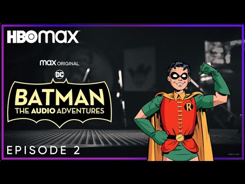Batman: The Audio Adventures | Episode 2 | HBO Max