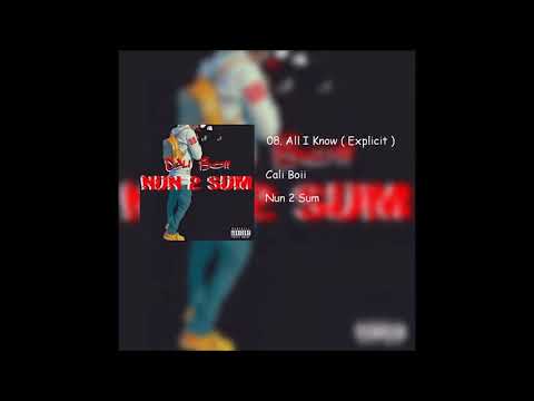 Cali Boii - All I Know ( Explicit )