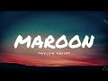 Taylor Swift - Maroon (Lyrics) 1 Hour