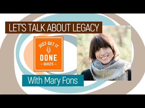 🧵🌸 LET'S TALK ABOUT LEGACY with Mary Fons - Karen's Quilt Circle