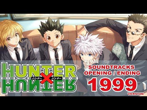 HUNTER X HUNTER 1999 OST OPENING & ENDING FULL SONG