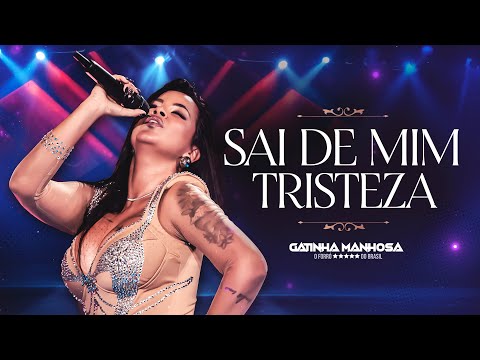 Sai De Mim Tristeza  - Gatinha Manhosa -  ( Oficial )