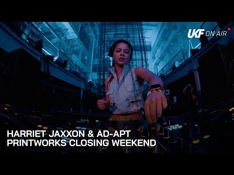 Harriet Jaxxon & Ad-Apt | Printworks Closing Weekend x UKF On Air