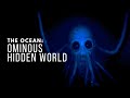 The Ocean: ominous hidden world — FULL FOOTAGE