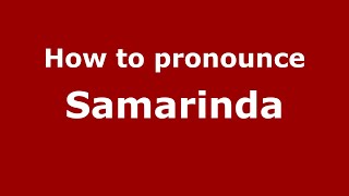 How to pronounce Samarinda