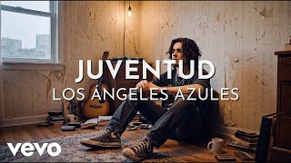Los Ángeles Azules - Juventud (Lyric Video)