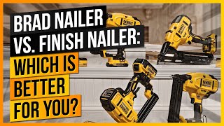 Brad Nailer vs. Finish Nailer: Which is Better for You