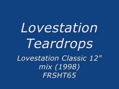 Lovestation - Teardrops - (Lovestation Classic 12" mix)