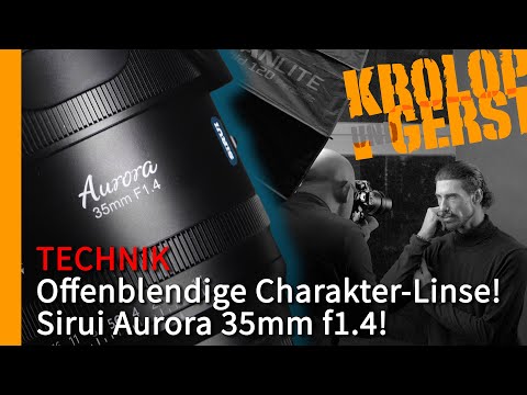 A wide-aperture character lens! Sirui Aurora 35mm f1.4! 📷 Krolop&Gerst