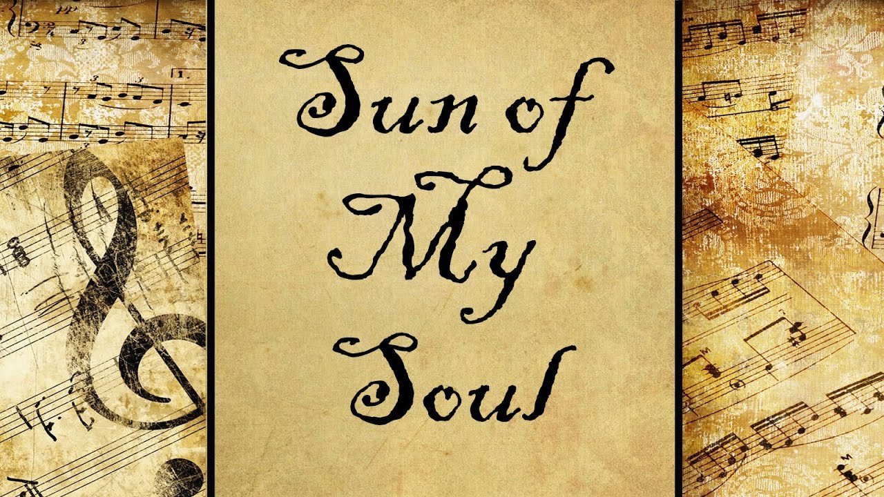 Sun of My Soul | Hymn